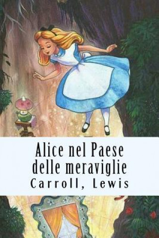 Kniha Alice nel Paese delle meraviglie Carroll Lewis