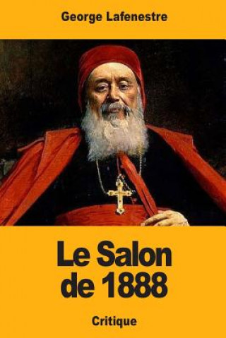 Kniha Le Salon de 1888 George Lafenestre