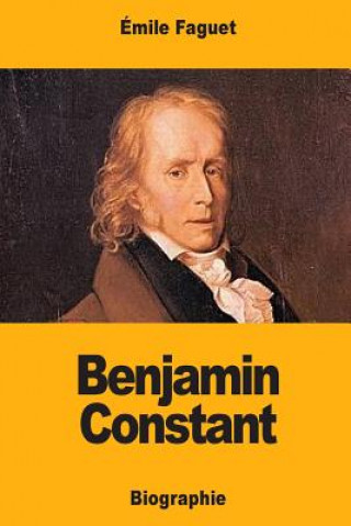 Buch Benjamin Constant Emile Faguet