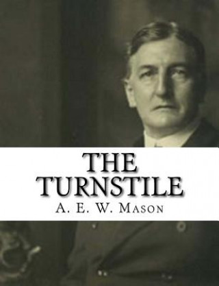 Boek The Turnstile A E W Mason