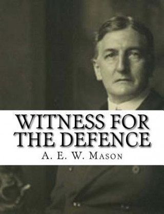 Книга Witness For The Defence A E W Mason