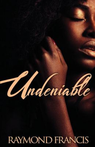 Knjiga Undeniable Raymond Francis