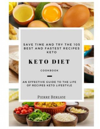 Książka Keto Diet: 105 Best and Fastest Recipes Keto Lifestyle Pierre Berlioz