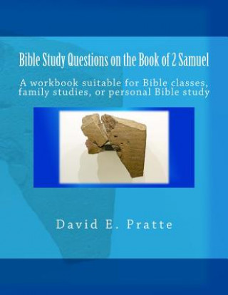 Książka Bible Study Questions on the Book of 2 Samuel David E Pratte