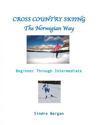 Kniha Cross Country Skiing--The Norwegian Way Sindre Bergan