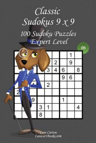 Könyv Classic Sudoku 9x9 - Expert Level - N°6: 100 Expert Sudoku Puzzles - Format easy to use and to take everywhere (6"x9") Lani Carton