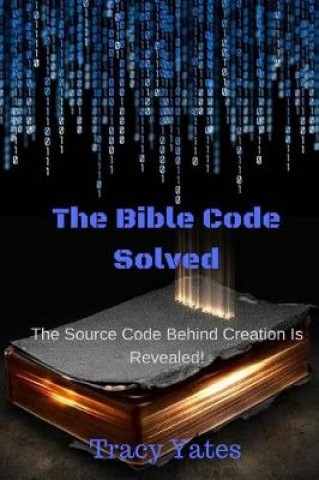 Könyv The Bible Code Solved Tracy Yates
