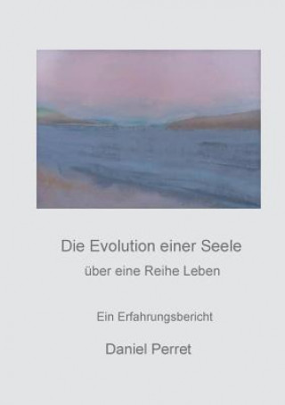 Knjiga Die Evolution einer Seele Daniel Perret