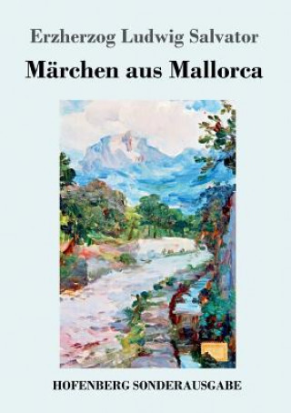 Knjiga Marchen aus Mallorca Erzherzog Ludwig Salvator