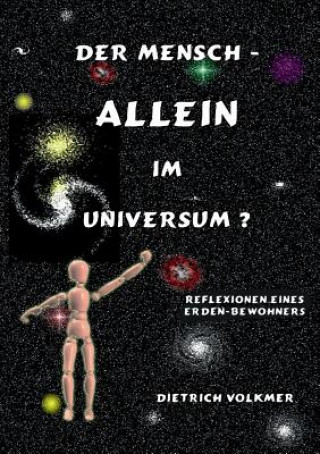 Kniha Mensch - Allein im Universum? Dietrich Volkmer