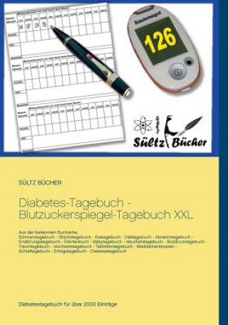Kniha Diabetes-Tagebuch - Blutzuckerspiegel-Tagebuch XXL Renate Sultz