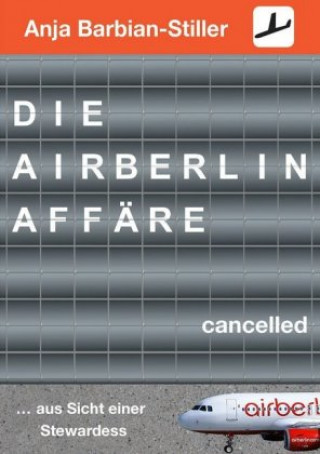 Kniha Die Air Berlin Affäre Anja Barbian-Stiller