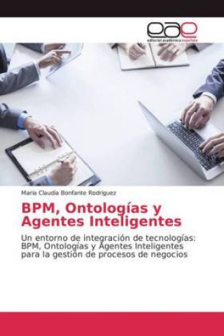 Kniha BPM, Ontologias y Agentes Inteligentes Maria Claudia Bonfante Rodriguez