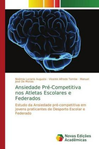 Kniha Ansiedade Pre-Competitiva nos Atletas Escolares e Federados Noémia Luciano Augusto