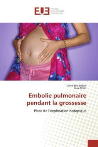 Könyv Embolie pulmonaire pendant la grossesse Dorra Ben Sellem