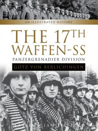 Carte 17th Waffen-SS Panzergrenadier Division "Gotz von Berlichingen": An Illustrated History Massimiliano Afiero