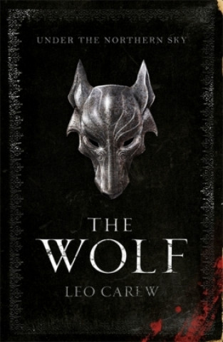 Könyv Wolf (The UNDER THE NORTHERN SKY Series, Book 1) Leo Carew