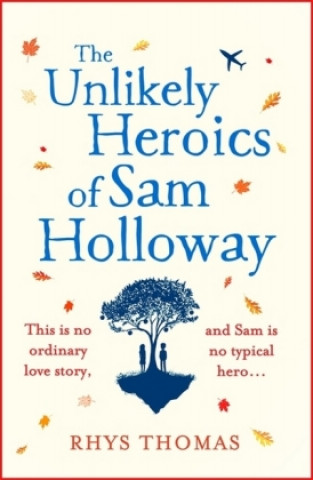 Kniha Unlikely Heroics of Sam Holloway Rhys Thomas