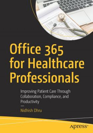 Carte Office 365 for Healthcare Professionals Nidhish Dhru