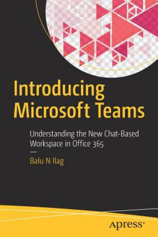 Kniha Introducing Microsoft Teams Balu N Ilag