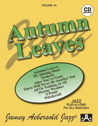 Kniha Jamey Aebersold Jazz -- Autumn Leaves, Vol 44: Book & CD Jamey Aebersold