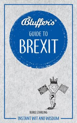 Kniha Bluffer's Guide To Brexit Boris Starling