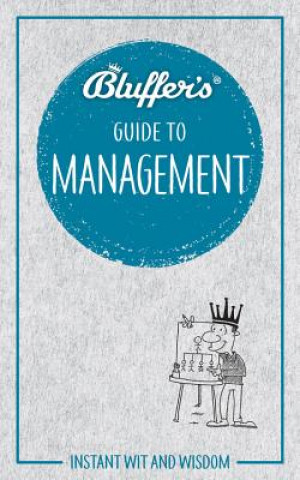 Kniha Bluffer's Guide to Management John Courtis