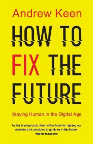 Kniha How to Fix the Future Andrew Keen