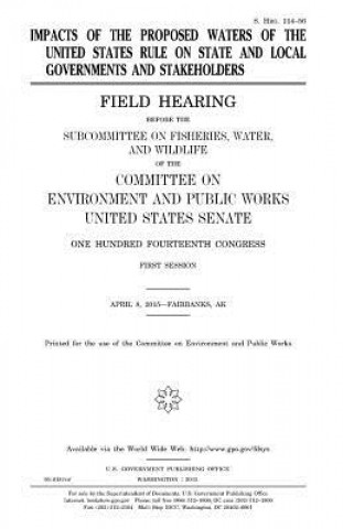 Książka Impacts of the proposed Waters of the United States rule on state and local governments and stakeholders United States Congress