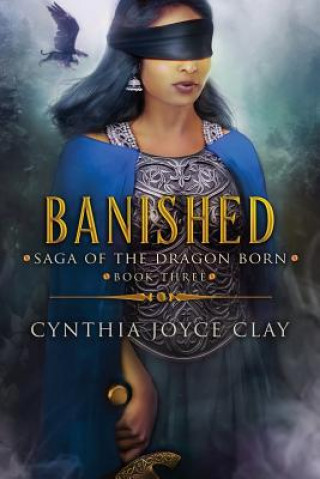 Kniha Banished: Book Three of the Saga of the Dragon Born Cynthia Joyce Clay