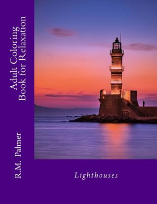 Kniha Adult Coloring Book for Relaxation: Lighthouses R M Palmer