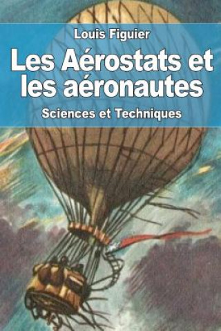 Книга Les Aérostats et les aéronautes Louis Figuier