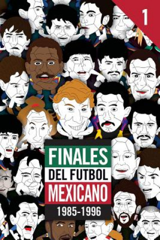 Книга Finales del Futbol Mexicano 1985-1996 Edgar G Allegre