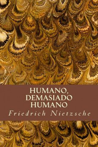 Könyv Humano, Demasiado Humano Friedrich Nietzsche
