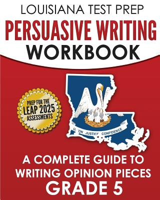 Kniha LOUISIANA TEST PREP Persuasive Writing Workbook Grade 5: A Complete Guide to Writing Opinion Pieces Test Master Press Louisiana