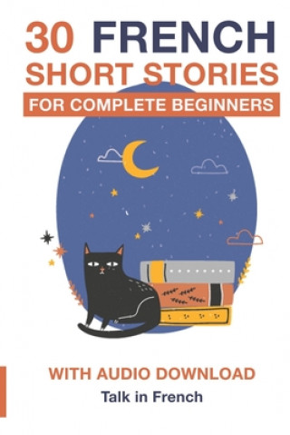 Книга 30 French Short Stories for Complete Beginners Frederic Bibard