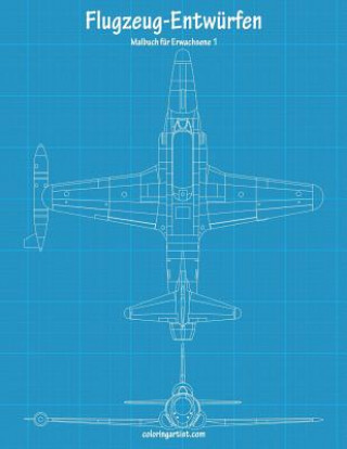Carte Malbuch mit Flugzeug-Entwurfen fur Erwachsene 1 Nick Snels