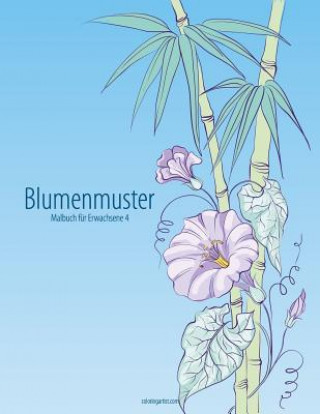 Carte Blumenmuster-Malbuch fur Erwachsene 4 Nick Snels