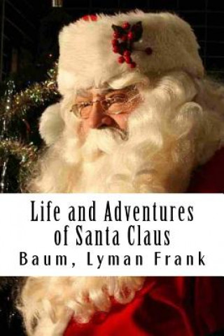 Kniha Life and Adventures of Santa Claus Baum Lyman Frank