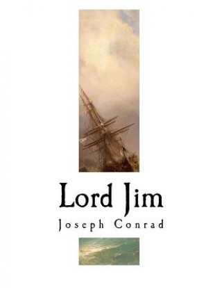 Könyv Lord Jim: Joseph Conrad Joseph Conrad