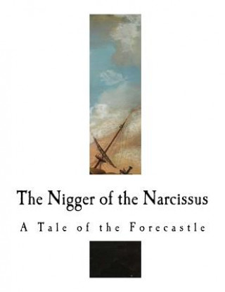 Livre The Nigger of the Narcissus: A Tale of the Forecastle Joseph Conrad