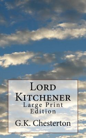 Książka Lord Kitchener: Large Print Edition G. K. Chesterton