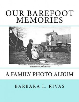 Carte Our Barefoot Memories: A Family Photo Album Barbara L Gingerich Rivas