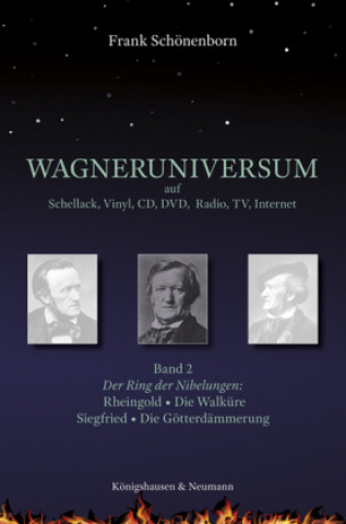 Carte Wagneruniversum auf Schellack, Vinyl, CD, DVD, Radio, TV, Internet. Band 2 Frank Schönenborn