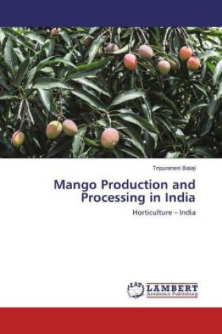 Knjiga Mango Production and Processing in India Tripuraneni Balaji