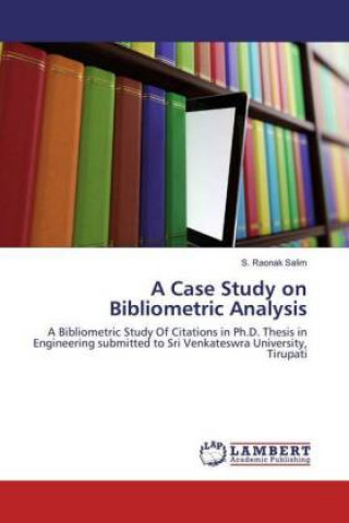 Boek A Case Study on Bibliometric Analysis S. Raonak Salim