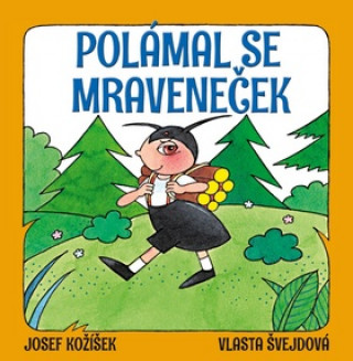 Knjiga Polámal se mraveneček Josef Kožíšek
