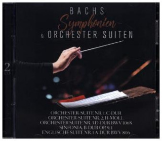 Zvok Bachs Symphonien und Orchestersuiten, 2 Audio-CDs Johann Sebastian Bach