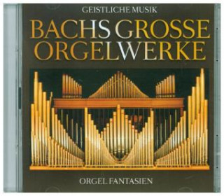 Hanganyagok Bachs große Orgelwerke, 2 Audio-CDs Johann Sebastian Bach