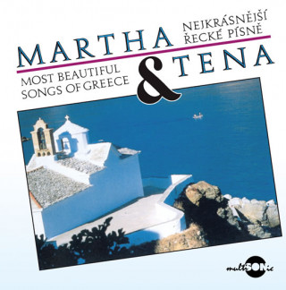 Audio Martha a Tena Nejkrásnější řecké písně Martha